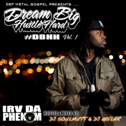 Dream Big Hustle Hard, Vol. 1