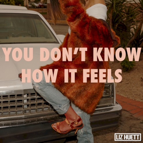 You Don’t Know How It Feels