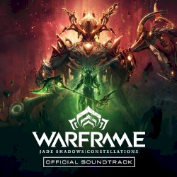 Warframe: Jade Shadows: Constellations (Official Soundtrack)