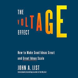 The Voltage Effect: How to Make Good Ideas Great and Great Ideas Scale