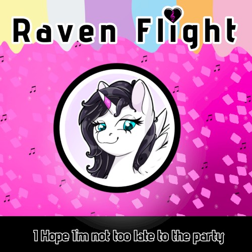 I hope I’m not too late to the party [Ode to Equestria] [Unsampled]