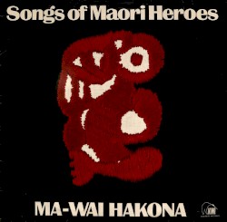 Songs of Maori heroes