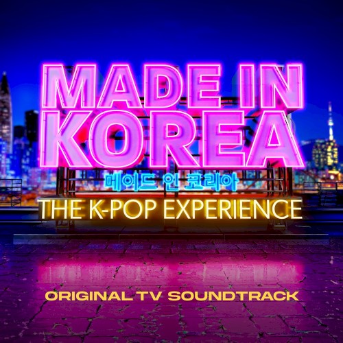 Made in Korea: The K-Pop Experience (Original TV Soundtrack)