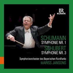 Schumann: Symphonie Nr.1 - Schubert: Symphonie Nr.3