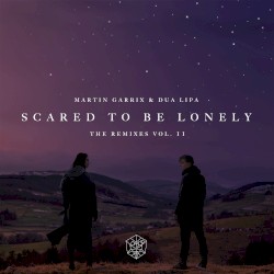 Scared to Be Lonely (remixes, Vol. 2)