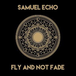 Fly and Not Fade