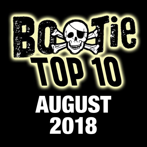 Bootie Top 10 – August 2018
