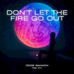 Don’t let the fire go out