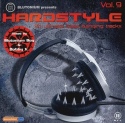 Blutonium Presents Hardstyle, Volume 9