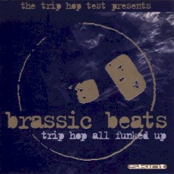 Brassic Beats: Trip Hop All Funked Up