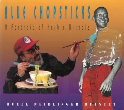 Blue Chopsticks (A Portrait of Herbie Nichols)
