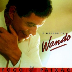 Fogo E Paixao - O Melhor De Wando