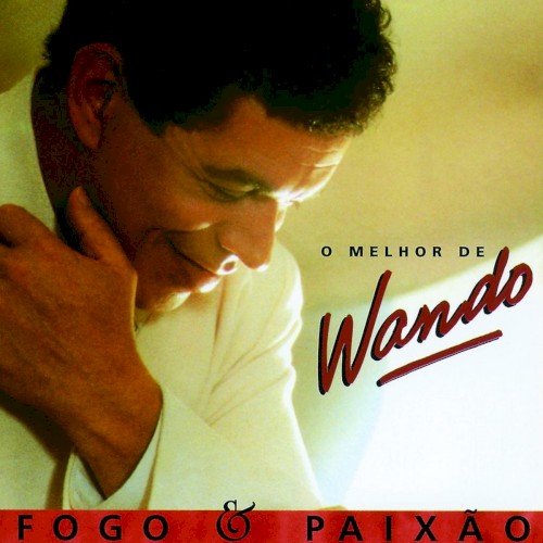 Fogo E Paixao - O Melhor De Wando