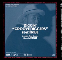 Diggin' "Groove Diggers" Feat. Tribe: Unlimited Rare Groove Mixed By Muro