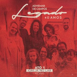 Legado 40 Anos, Ato 1: Igreja no Lar