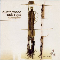 Quatermass Sub Rosa Sampler