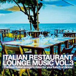 Italian Restaurant Lounge Music Vol. 3