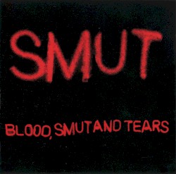 Blood, Smut and Tears