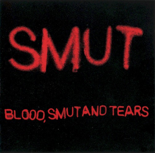 Blood, Smut and Tears