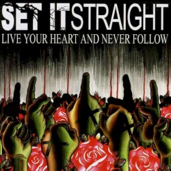 Live Your Heart and Never Follow