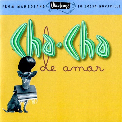 Ultra-Lounge, Volume 9: Cha-Cha de Amor