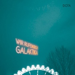 Wir rufen dich, Galaktika