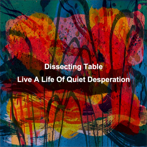 Live a Life of Quiet Desperation