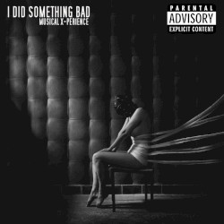 I Did Something Bad