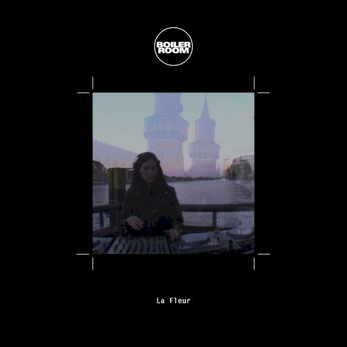 Boiler Room: La Fleur in Berlin, May 1, 2015