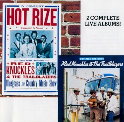Hot Rize Presents Red Knuckles & the Trailblazers / In Concert