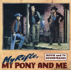 My Rifle, My Pony and Me: Movie and TV Soundtracks