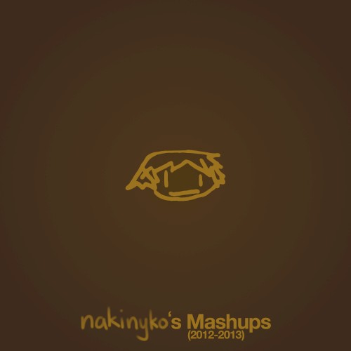 nakinyko's Mashups (2012-2013)