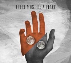 There Must Be a Place
