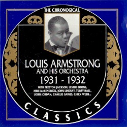 The Chronological Classics: Louis Armstrong and His Orchestra 1931-1932