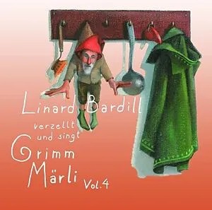 Linard Bardill verzellt und singt Grimm Märli, Vol. 4