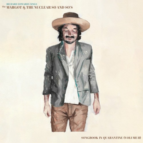 Richard Edwards Sings the Margot & The Nuclear So and So’s Songbook in Quarantine (Vol 2)