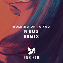 Holding on to You (NEUS remix)