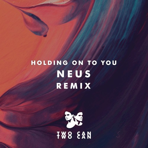 Holding on to You (NEUS remix)
