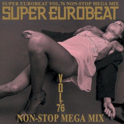 Super Eurobeat, Volume 76: Non-Stop Mega Mix