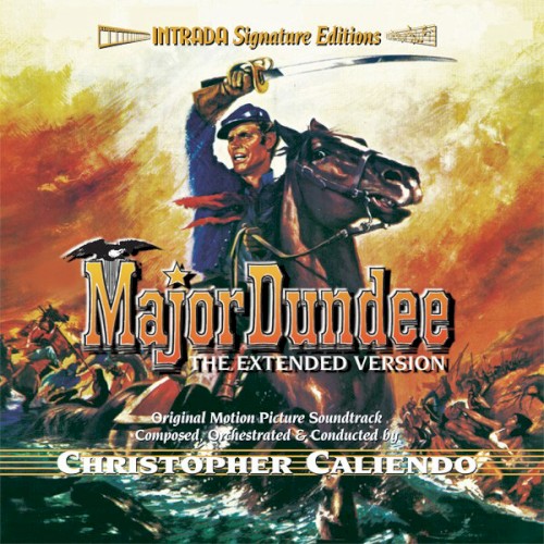 Major Dundee (The Extended Version) (Original Motion Picture Soundtrack)
