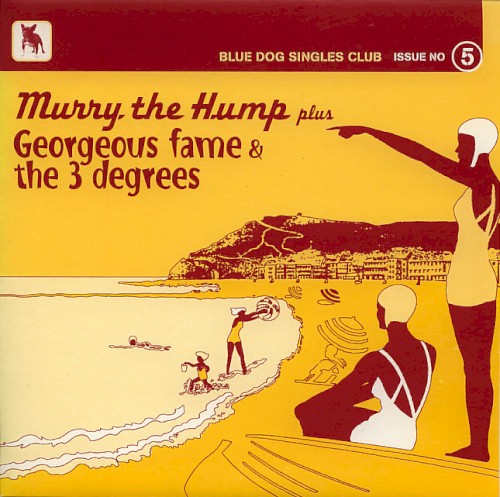 Murry the Hump plus Georgeous Fame & the 3 Degrees