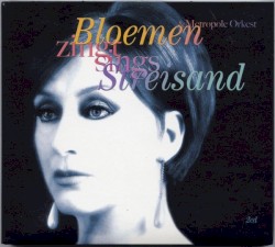 Bloemen zingt / Sings Streisand