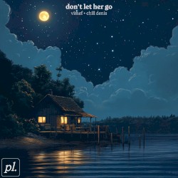 Don’t Let Her Go