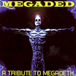 Megaded: A Tribute to Megadeth