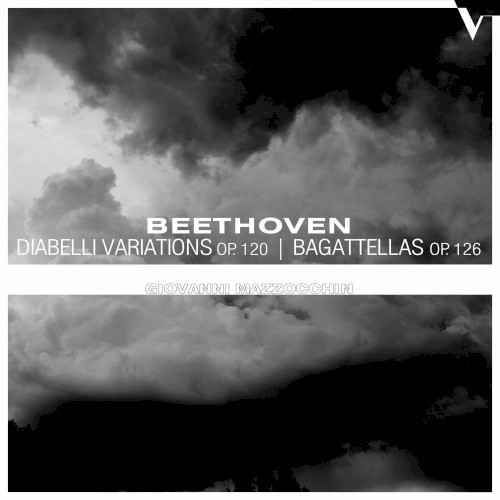 Diabelli Variations, op. 120 / Bagatellas, op. 126
