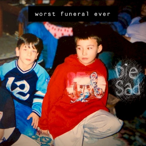 Die Sad.
