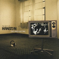 The Best of Hanson: Live and Electric