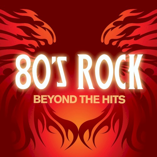 80’s Rock Beyond the Hits