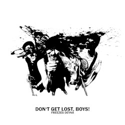 Don’t Get Lost, Boys!