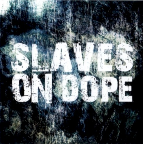 Slaves on Dope